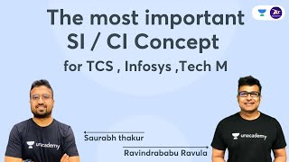 The most important SI  CI Concept for TCS  Infosys  By Saurabh Thakur amp Ravindrababu Ravula [upl. by Ennaear]