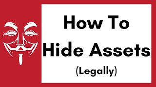 How to Hide Assets LEGALLY [upl. by Anton]