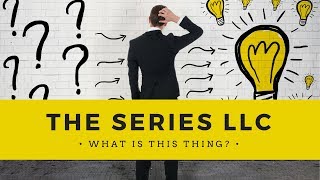 What is a Series LLC [upl. by Currier]