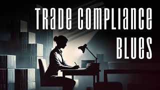 Trade Compliance Blues [upl. by Allenotna]