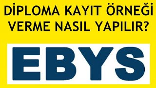 Ebys Diploma Kayıt Örneği Verme Nasıl Yapılır [upl. by Naujtna824]