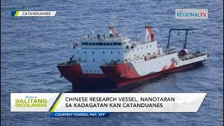 Balitang Bicolandia Chinese Research Vessel nanotaran sa kadagatan kan Catanduanes [upl. by Ricketts]