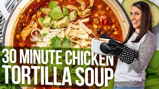 30 MInute Chicken Tortilla Soup [upl. by Adalia]