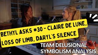 Bethyl Asks 30  Claire De Lune Loss of Limb Daryls Silence [upl. by Eniamrehc]