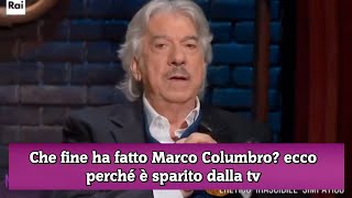 Che fine ha fatto Marco Columbro ecco perché è sparito dalla tv [upl. by Herculie]