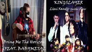 Bring Me The Horizon  Kingslayer  FEAT BABYMETAL  Guitar Cover [upl. by Arukas]