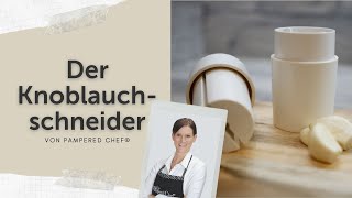 Der Knoblauchschneider von Pampered Chef®  vielseitig einsetzbar [upl. by Ullyot]