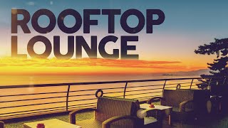 ROOFTOP LOUNGE 2023 [upl. by Yssak711]