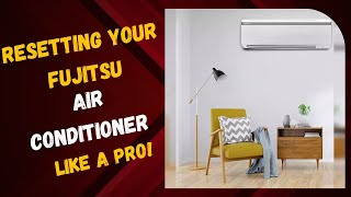 Air Conditioner Resetting Your Fujitsu Like a Pro [upl. by Greer214]