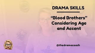 Drama Skills  Blood Brothers  Considering Age and Accent [upl. by Elyrrad]