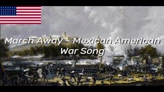 March Away  Mexican American War Song OLD VERSION [upl. by Relyat962]