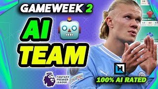 AI BUILDS THE BEST GW2 TEAM 🤖  100 AI RATING  Fantasy Premier League 202425 Tips [upl. by Crystie]