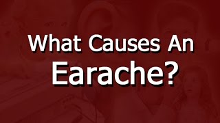 What Causes An Earache [upl. by Christean]