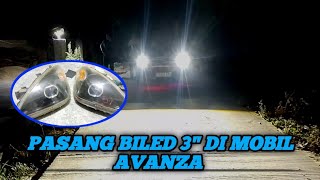 PEMASANGAN LAMPU BILED 3quot DI MOBIL AVANZA‼️ simak vidionya sampe habis yaa [upl. by Atnahsal]