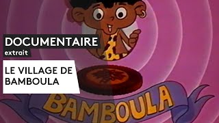 Documentaire inédit  Le village de Bamboula extrait [upl. by Nospmis95]