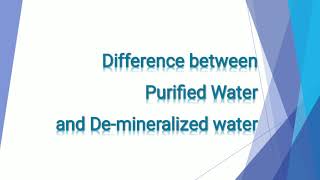 Difference between Purified water and Demineralized water [upl. by Hillell373]