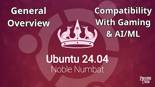 Ubuntu 2404  General Overview amp Compatibility With Gaming amp AIML Apps [upl. by Porta]