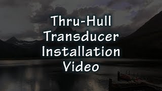 HawkEye® TechTutorial™  Installing a ThruHull Transducer [upl. by Fairman]