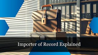 The Essential Role of an Importer of Record in International Trade [upl. by Bale841]