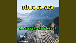 A Salvação pela Graça Bíblia na Vida [upl. by Ahsikal]