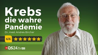 Krebspandemie Kampf gegen das Chaos  Dr med Andres Bircher  NaturMedizin  QS24 [upl. by Dulci]