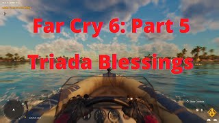 Far Cry 6 Triada Blessings Part 5 [upl. by Idonna]