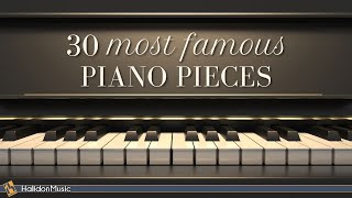 30 Most Famous Classical Piano Pieces [upl. by Inafetse]