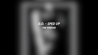 DD the weeknd sped up [upl. by Xeno889]