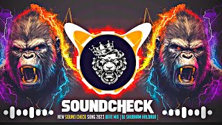 New Sound Check Song 2023 High Punch Bass Mix  Dj Shubham Haldaur [upl. by Aisined39]