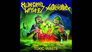 TOXIC WASTEMUNICIPAL WASTE  TOXIC HOLOCAUST SPLIT FULL ALBUM [upl. by Nomael]