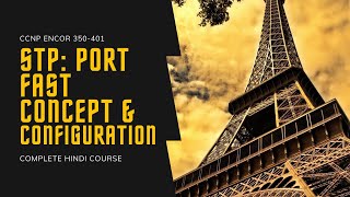 27 CCNP Encor  Enarsi  STP  PortFast Concept amp Configuration  CCNP Full Hindi Course [upl. by Imogene135]