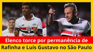 Elenco torce por permanência de Rafinha e Luís Gustavo no São Paulo [upl. by Lesli141]