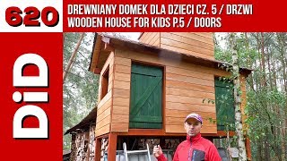 620 Drewniany domek dla dzieci cz5  drzwi [upl. by Darees312]