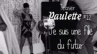 Paulette Magazine  Je suis une fille du futur Teaser [upl. by Deloria]