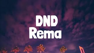 Rema  DND Lyrics [upl. by Ardnaskela]