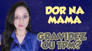 Dor na Mama Como Sintoma de Gravidez ou de TPM 🤷 [upl. by Maryrose]