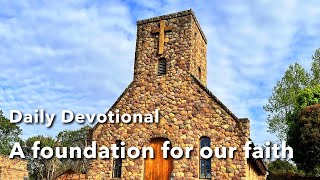 Sermon  A foundation for our faith [upl. by Soren]