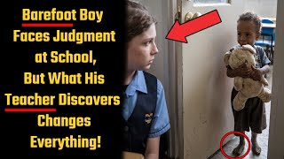 Black Barefoot Boy Faces Judgment at School But What His Teacher Discovers Changes Everything [upl. by Garap545]