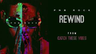 PnB Rock  Rewind Official Audio [upl. by Theodosia]