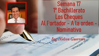 Semana 17MCG1BTLos Cheques Al portador a la Orden Nominativo Cruzado [upl. by Attenat]