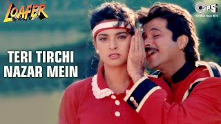 Teri Tirchi Nazar Mein  Anil Kapoor amp Juhi Chawla  Loafer  Udit Narayan  90s Hindi Song [upl. by Luanni]