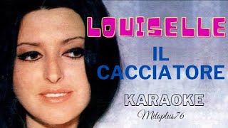 LOUISELLE  IL CACCIATORE KARAOKE FAIR USE 1968 base devocalizzata [upl. by Rehpotsyrhc493]