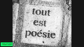 TOUT EST POESIE [upl. by Woodrow]