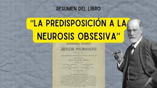 RESUMEN quotLA PREDISPOSICIÓN A LA NEUROSIS OBSESIVAquot  SIGMUND FREUD [upl. by Sarchet]