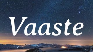 Vaaste Lyrics  Dhvani Bhanushali [upl. by Notlek452]