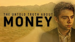 The Untold Truth About Money How to Build Wealth From Nothing [upl. by Ruomyes]