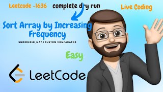 1636 Sort Array by Increasing Frequency  Custom Comparator  Editorial  Detailed Explanation [upl. by Gualtiero]