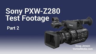 Sony PXWZ280 test footage Part 2 [upl. by Nissa365]