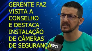 GERENTE DESTACA VISITA AO CON COMDE SEGURANÇA E FALA DAS CÂMERAS QUE SERÃO NSTALADAS NO MUNICÍPIO [upl. by Teodor]