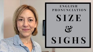 How to Pronounce SIZE amp SIGHS  American English Homophone Pronunciation Lesson [upl. by Thursby]